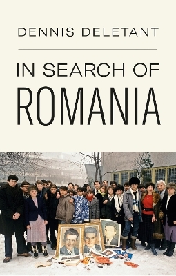 In Search of Romania - Dennis Deletant