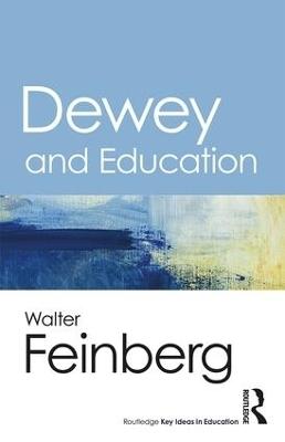 Dewey and Education - Walter Feinberg