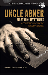 Uncle Abner, Master of Mysteries - Melville Davisson Post