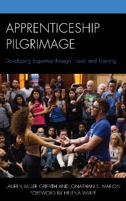 Apprenticeship Pilgrimage - Lauren Elizabeth Miller, Jonathan S. Marion