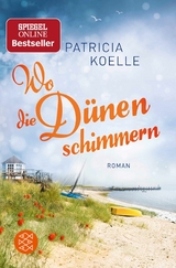 Wo die D&uuml;nen schimmern - Patricia Koelle