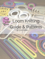 Loom Knitting Guide & Patterns - Kristen K Mangus