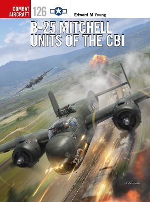 B-25 Mitchell Units of the CBI - Edward M. Young