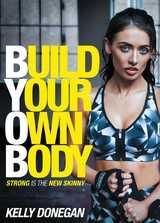 Build Your Own Body -  Kelly Donegan