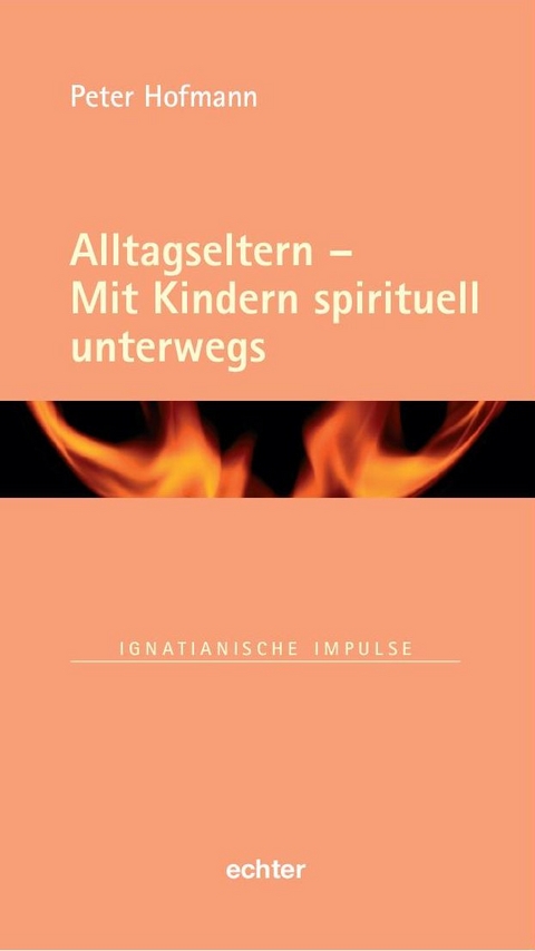 Alltagseltern - Mit Kindern spirituell unterwegs - Peter Hofmann