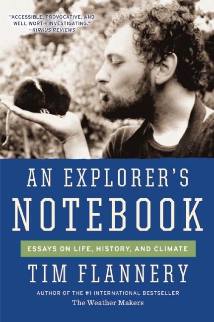 Explorer's Notebook -  Tim Flannery