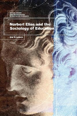 Norbert Elias and the Sociology of Education - Dr Eric Lybeck