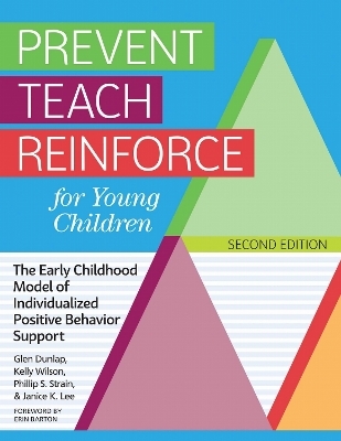 Prevent Teach Reinforce for Young Children - Glen Dunlap, Kelly Wilson, Phillip S. Strain, Janice K. Lee
