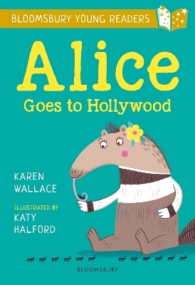 Alice Goes to Hollywood: A Bloomsbury Young Reader - Karen Wallace