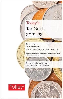 Tolley's Tax Guide 2021-22 - Claire Hayes, Ruth Newman