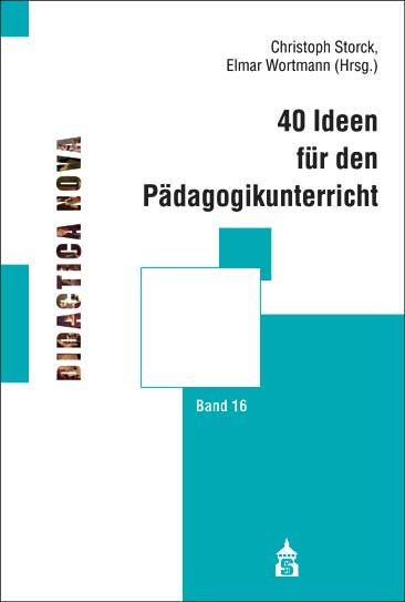 40 Ideen f&uuml;r den P&auml;dagogikunterricht - 