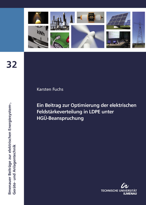 Ein Beitrag zur Optimierung der elektrischen Feldst&auml;rkeverteilung in LDPE unter HG&Uuml;-Beanspruchung - Karsten Fuchs