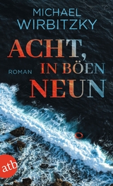 Acht, in B&ouml;en neun - Michael Wirbitzky