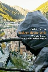 &Auml;ndere deine Welt - C&eacute;dric Herrou
