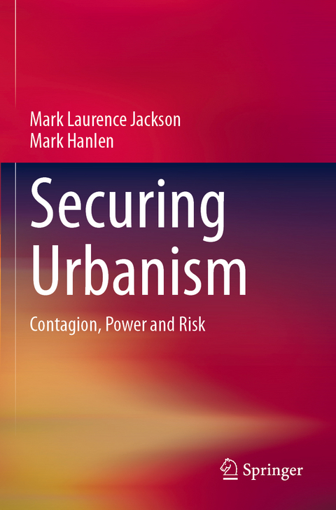 Securing Urbanism - Mark Laurence Jackson, Mark Hanlen