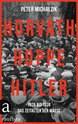 Horv&aacute;th, Hoppe, Hitler - Peter Michalzik