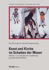 Kunst und Kirche im Schatten der Mauer - 