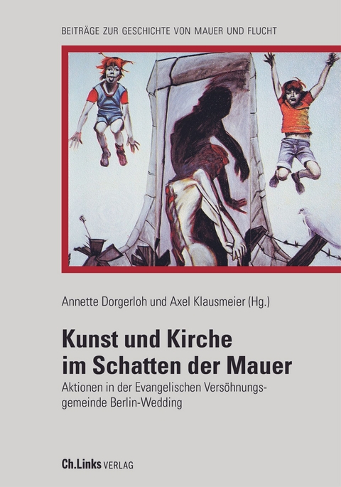 Kunst und Kirche im Schatten der Mauer - 