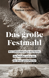 Das gro&szlig;e Festmahl - Robert Farrar Capon