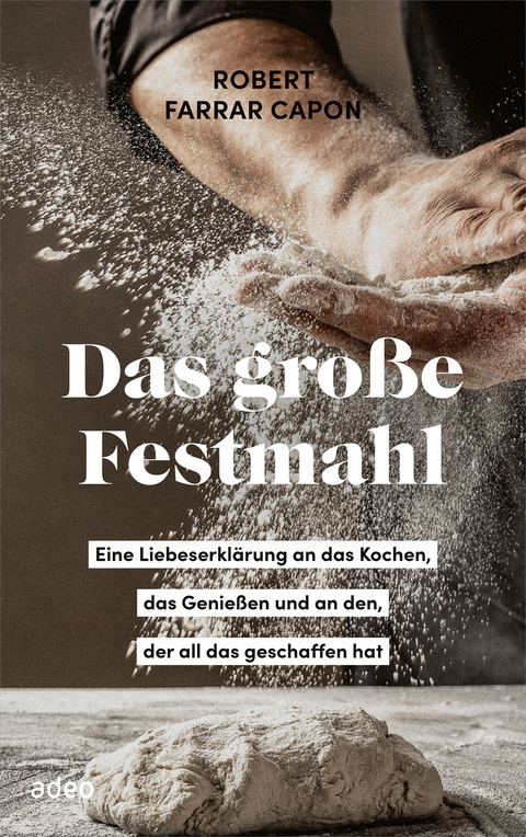 Das gro&szlig;e Festmahl - Robert Farrar Capon