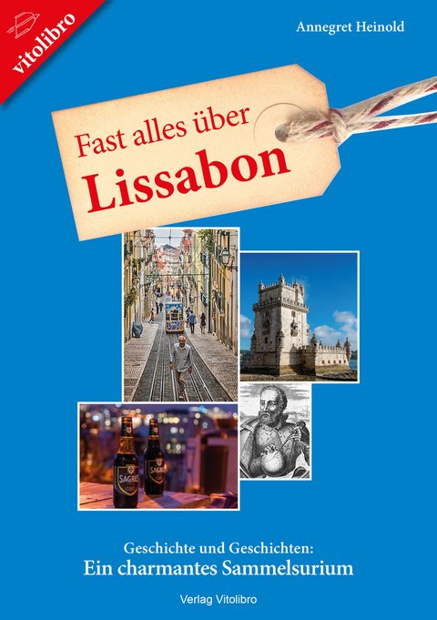 Fast alles &uuml;ber Lissabon - Annegret Heinold
