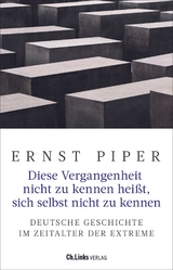 Diese Vergangenheit nicht zu kennen hei&szlig;t, sich selbst nicht zu kennen - Ernst Piper