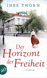 Der Horizont der Freiheit - Ines Thorn