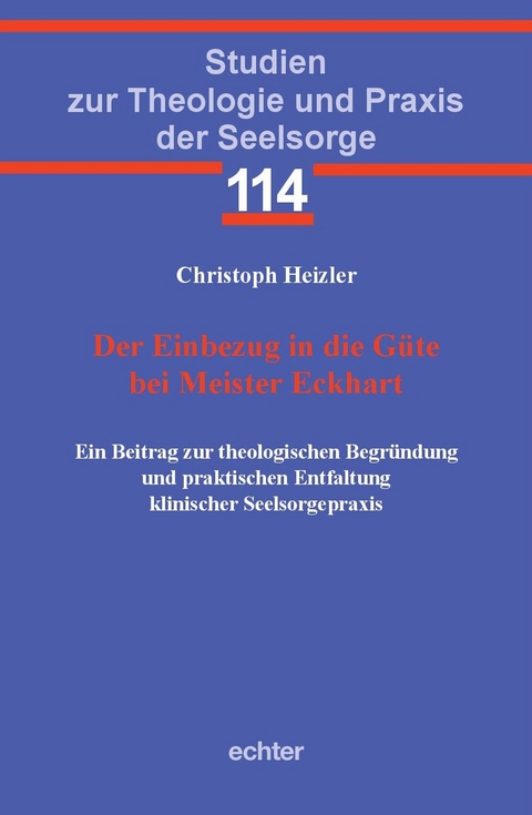 Der Einbezug in die G&uuml;te bei Meister Eckhart - Christoph Heizler