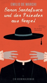Baron Santafusca und der Priester aus Neapel - Emilio de Marchi