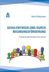 Schulentwicklung durch Begabungsförderung - Wasmann, Astrid