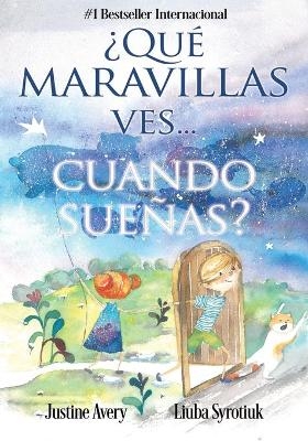 &iquest;Qu&eacute; maravillas ves... cuando sue&ntilde;as? - Justine Avery