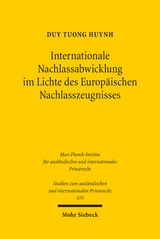 Internationale Nachlassabwicklung im Lichte des Europäischen Nachlasszeugnisses - Duy Tuong Huynh