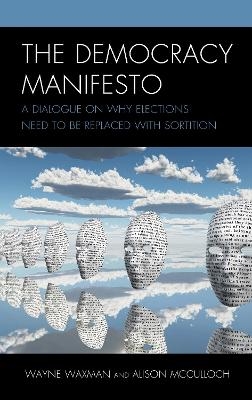 The Democracy Manifesto - Wayne Waxman, Alison McCulloch