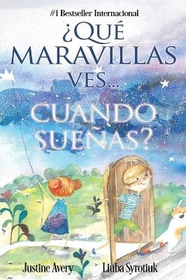&iquest;Qu&eacute; maravillas ves... cuando sue&ntilde;as? - Justine Avery