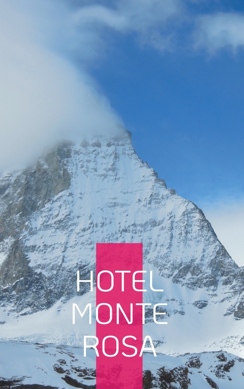 Hotel Monte Rosa - Philipp H. B&uuml;hrer
