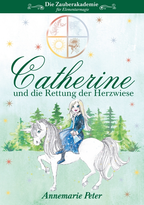 Die Zauberakademie f&uuml;r Elementarmagie - Annemarie Peter