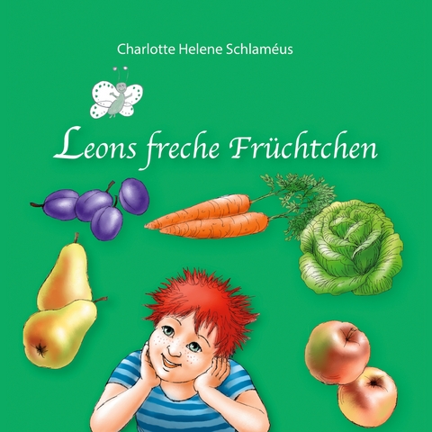 Leons freche Fr&uuml;chtchen - Charlotte Helene Schlam&eacute;us