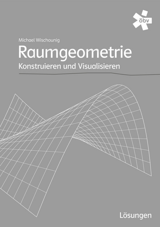 Raumgeometrie. Konstruieren und Visualisieren, Lösungen