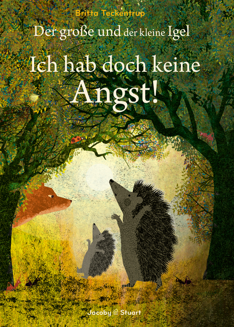 Der gro&szlig;e und der kleine Igel / Ich hab doch keine Angst! - Britta Teckentrup