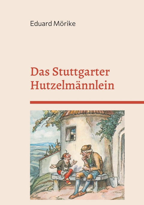 Das Stuttgarter Hutzelm&auml;nnlein - Eduard M&ouml;rike
