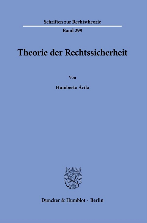 Theorie der Rechtssicherheit. - Humberto &Aacute;vila