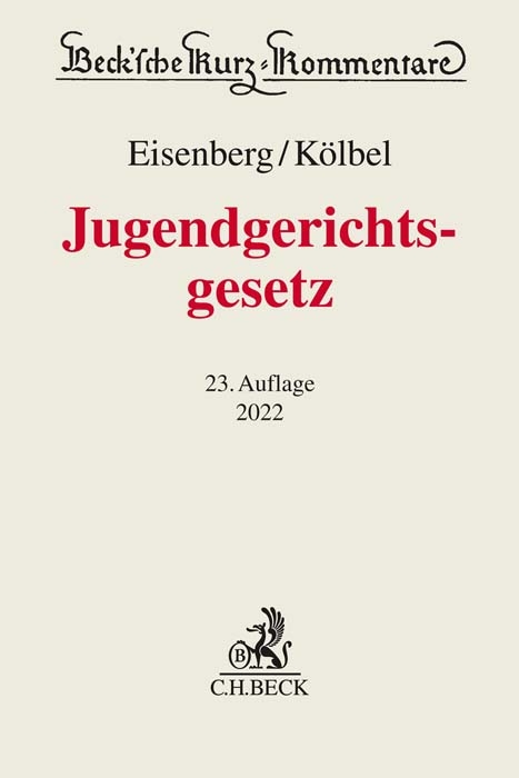 Jugendgerichtsgesetz - Ralf K&ouml;lbel, Ulrich Eisenberg