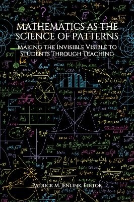 Mathematics as the Science of Patterns - 