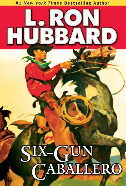 Six-Gun Caballero - L. Ron Hubbard