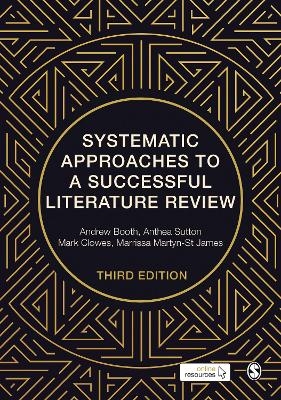 Systematic Approaches to a Successful Literature Review - Andrew Booth, Anthea Sutton, Mark Clowes, Marrissa Martyn-St James