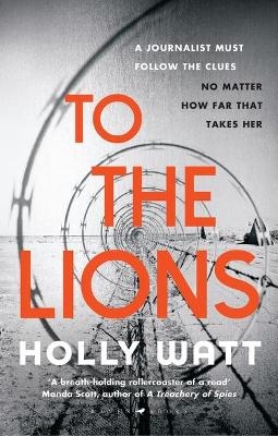 To The Lions - Holly Watt