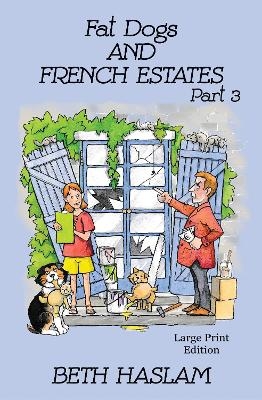 Fat Dogs and French Estates - LARGE PRINT