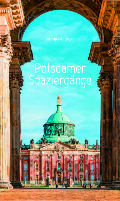 Potsdamer Spazierg&auml;nge - Armin A. Woy