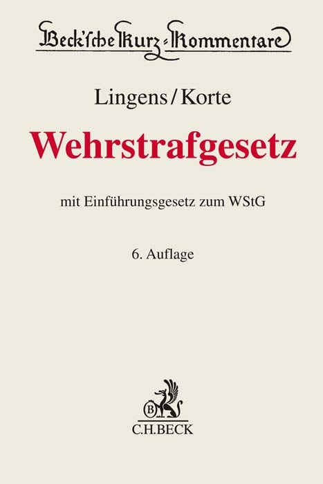 Wehrstrafgesetz. WStG - Marcus Korte, Eduard Dreher, Karl Lackner, Georg Schwalm, Joachim Sch&ouml;lz, Eric Lingens