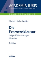 Die Examensklausur - Muckel, Stefan; Rolfs, Christian; Weißer, Bettina
